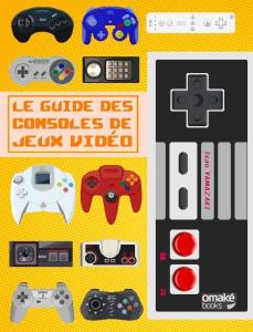 Le Guide des Consoles de Jeux Vidéo